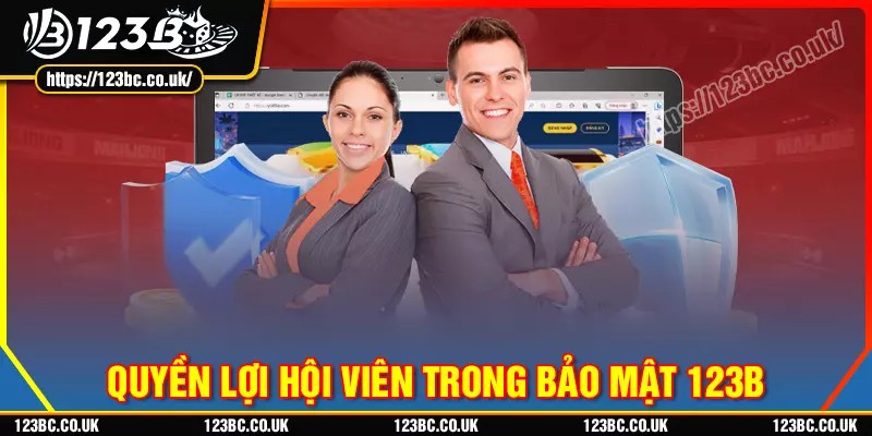 Quyền lợi hội viên quy định trong bảo mật 123b