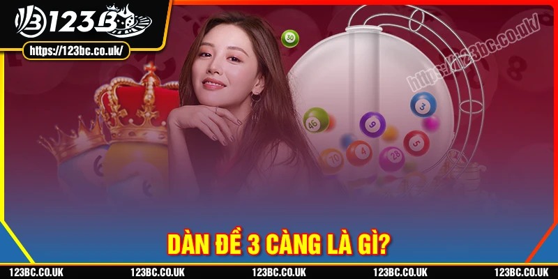Dàn đề 3 càng là gì?