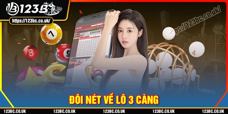Đôi nét về hình thức lô ba càng