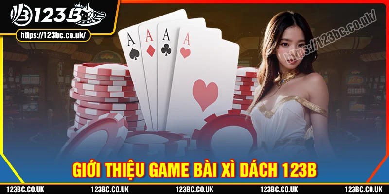 Đôi nét về bài Xì dách 123B